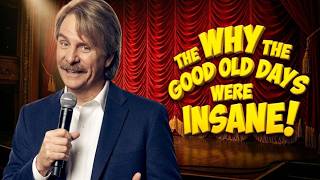 Jeff Foxworthy - Why The "Good Old Days" Were Actually Insane! 🤣🔥😂 | Stand-up Comedy 🔥
