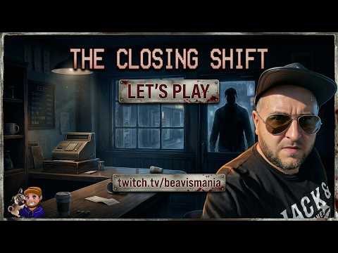 Let's Play - The Closing Shift