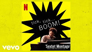 Sextet Montage | tick, tick... BOOM! (Music from the Netflix Film)