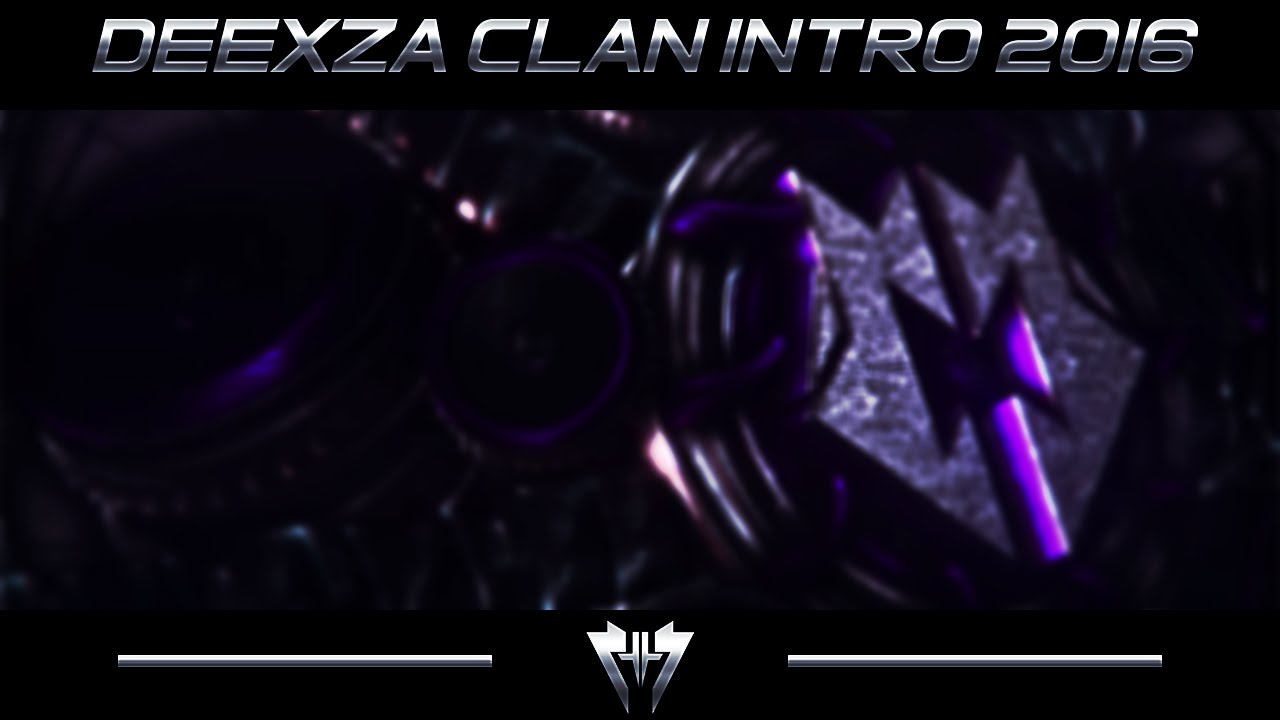 ✘Deexza Clan Official Intro 2016✘