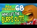 Annoying Orange - Ask Orange #68: Who Let the Burps Out?!