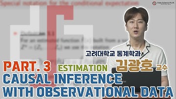 Part 3. Estimation: Causal Infernce with Observational Data