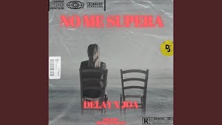 NO ME SUPERA - Delay y El Joa