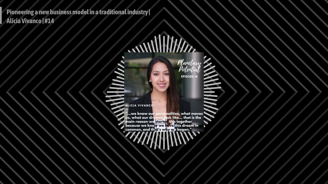 Pioneering a new business model in a traditional industry | Alicia Vivanco | #14 | Planetary...