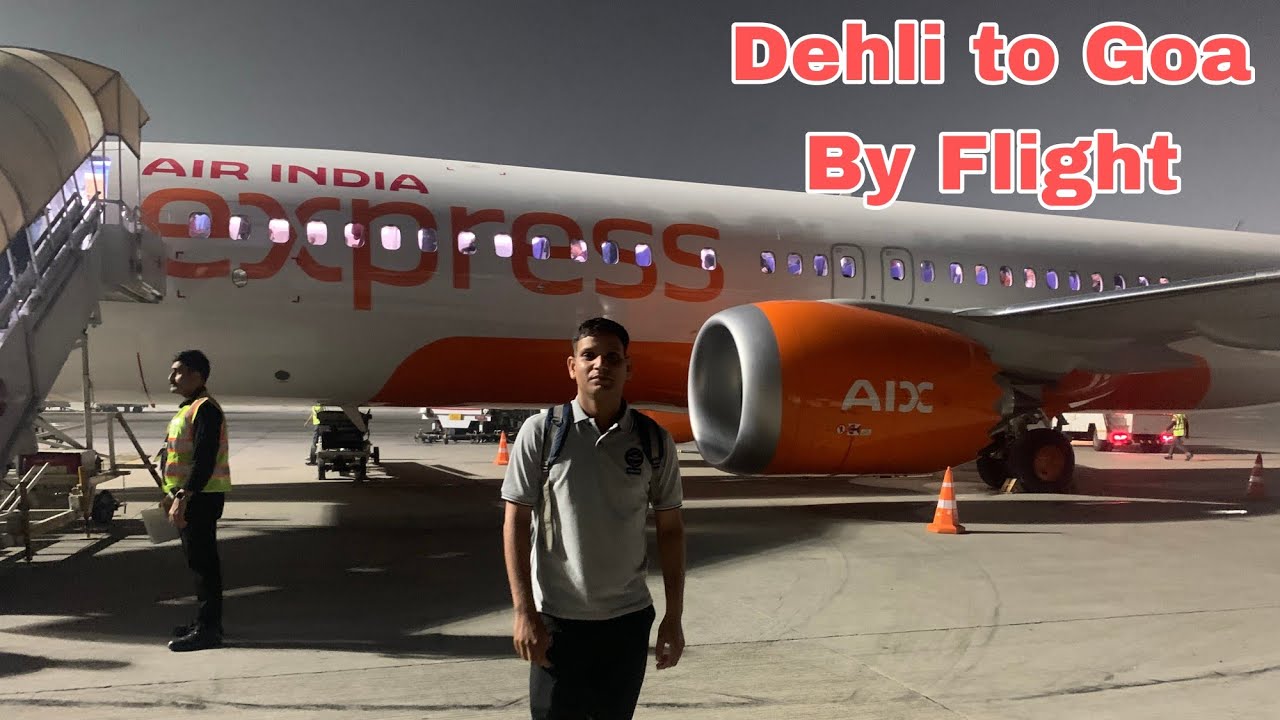 DEHLI TO GOA  || AIR INDIA EXPRESS || FULL DETAIL FLIGHT JOURNEY || BEST AND CHEEP JOURNEY || SPEED