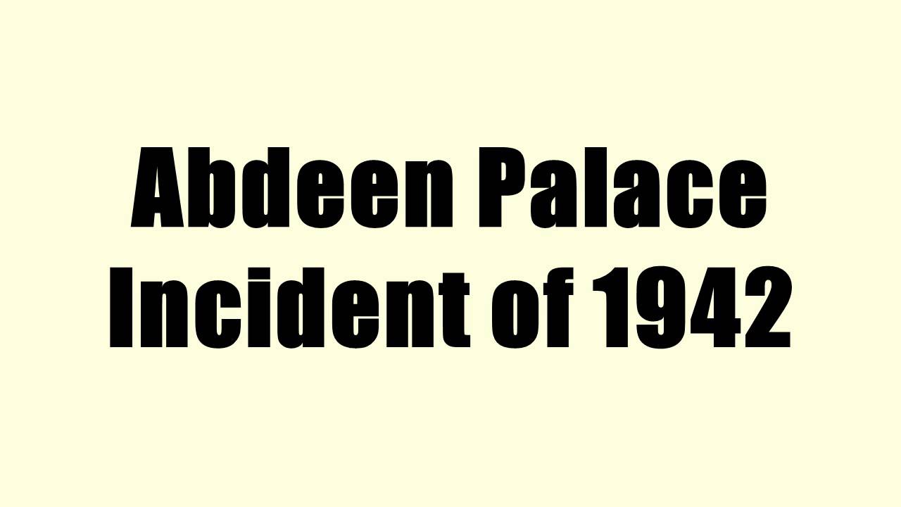 Abdeen Palace Incident of 1942