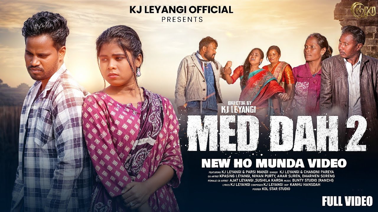Med Dah 2 || New Ho Sad Song  2025 || Kj Leyangi & Parsi Mandi || New Ho  Munda  Sad Video Song || 