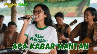 Apa Kabar Mantan 🌴🔥 Reggae Ska Dangdut Reggae Gokil🌴🎶Lagu Lucu🌴 Cover Mia Reggae Uye Indonesia