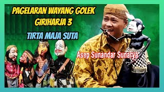 Wayang Golek GH3 TIRTA MAJA SUTA (Audio Panggung, 2006) - Asep Sunandar Sunarya
