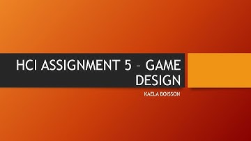 HCI Assignment 5 - Game Design (Kaela Boisson) (00074311)