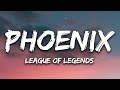League Of Legends Phoenix Lyrics Ft Cailin Russo Chrissy Costanza