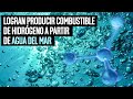 Logran producir combustible de hidrógeno a partir de agua del mar