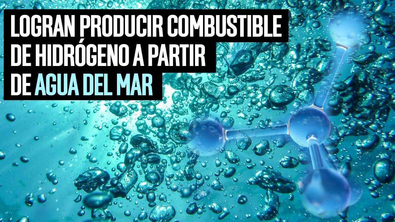 Desaparecer lógica acceso Logran producir combustible de hidrógeno a partir de agua del mar - YouTube