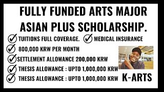 100% FULLY FUNDED ASIAN MAJOR ARTS PLUS OR AMA + SCHOLARSHIP IN SOUTH KOREA