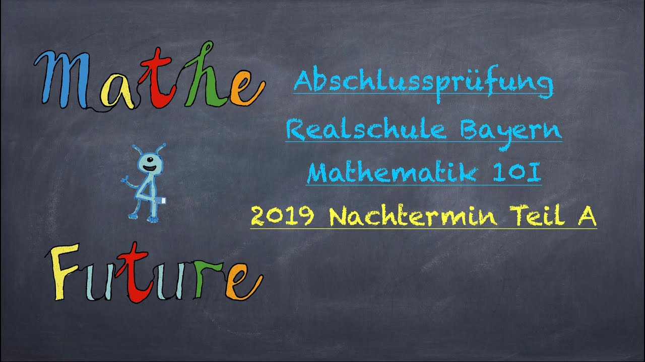 Abschlussprüfung Realschule Bayern Mathematik 2019 Nachtermin Teil A (10I) - YouTube