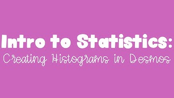 Creating Histograms using Desmos