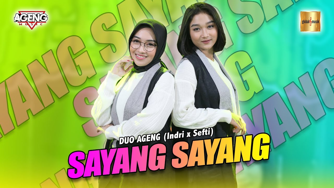 DUO AGENG Indri X Sefti Ft Ageng Music Sayang Sayang Official Live 