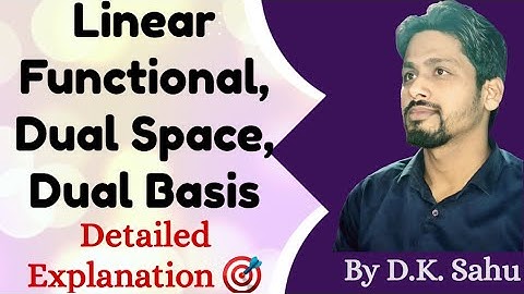 Linear Functional & Bilinear Form -1 [ Linear Functional | Dual Space | Dual Basis ] CSIR NET / SET