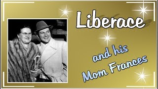 A very special Mother&#39;s Day with Liberace and his Mom Frances