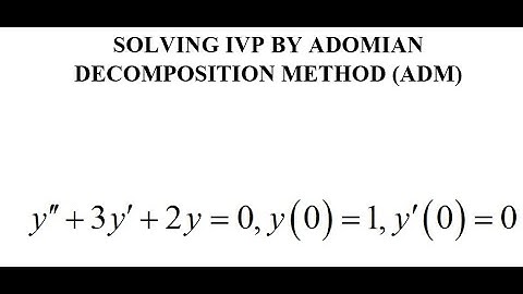 SOLUTION OF INITIAL VALUE PROBLEM BY ADM
