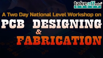National Level Workshop on PCB DESIGNING & FABRICATION, SV University, Tirupati, Andhra Pradesh