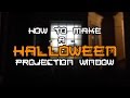 Halloween Rear Projection Screen Window Tutorial