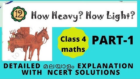 Class 4 maths /chapter 12 /how heavy?how light? /malayalam  explanation with  ncert solutions