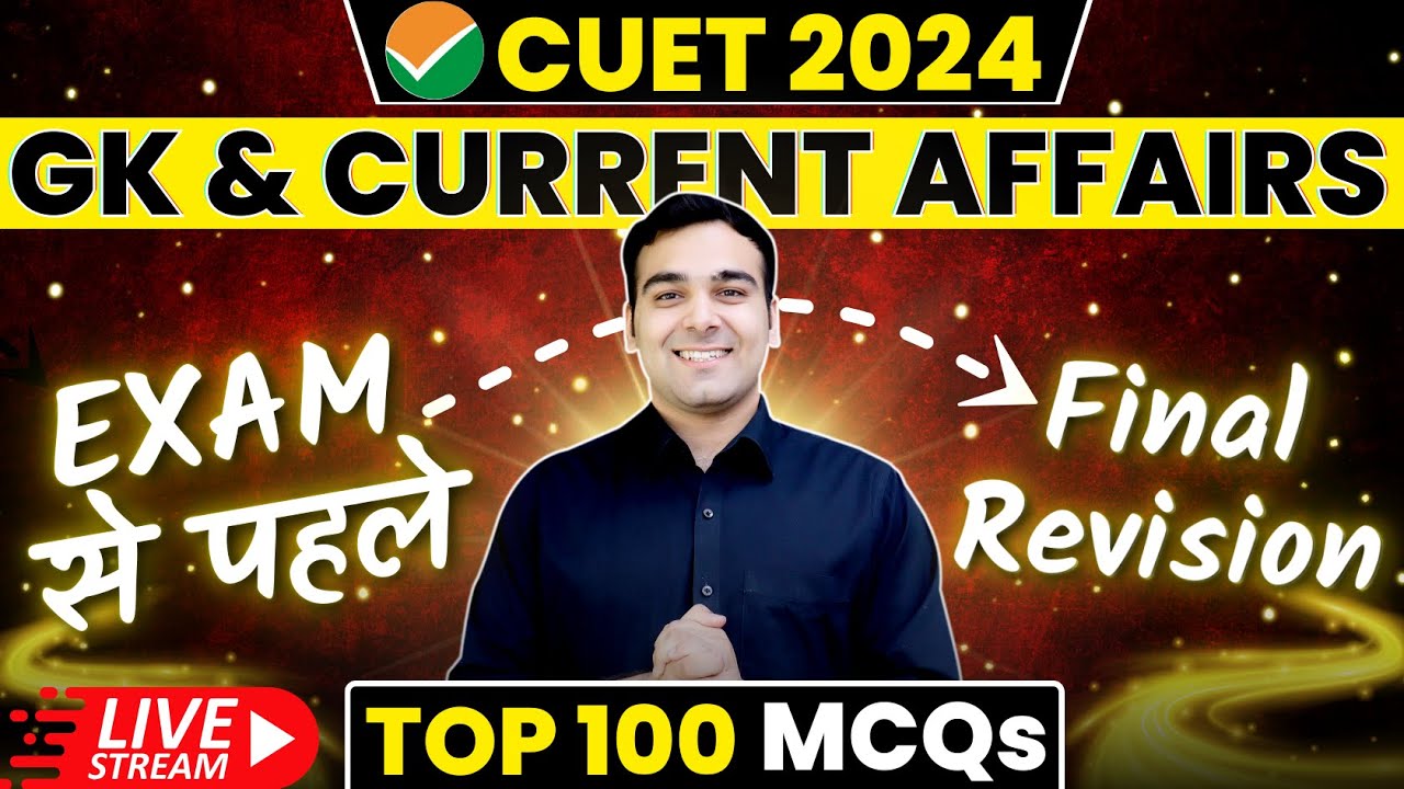 CUET 2024 GK & Current Affairs | Exam से पहले Final Revision🔥 - YouTube