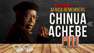 Chinua Achebe: The Life and Legacy of Africa's Literary Giant: Tonight on Pulse of Africa Wealth