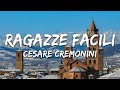 Cesare Cremonini Ragazze Facili Testo Lyrics Cesare Cremonini Ragazze Facili Testo Lyrics