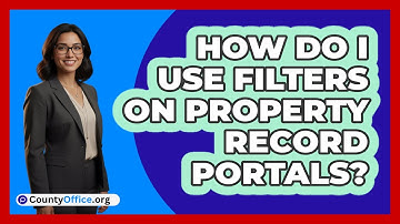 How Do I Use Filters On Property Record Portals?