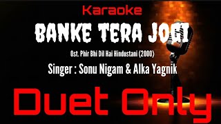 Karaoke Banke Tera Jogi ( Duet Only ) - Sonu Nigam & Alka Yagnik Ost. Phir Bhi Dil Hai Hindustani