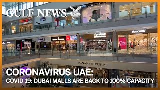 The uae government announced on tuesday that shopping malls and
private sector businesses in dubai will be back to operating at 100
per cent capacity from we...