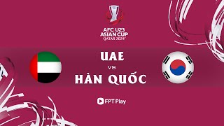 🔴Trực tiếp bóng đá hôm nay: U23 UAE - U23 Hàn Quốc | AFC U23 Asian Cup Qatar 2024
