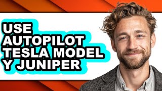 How to Use Autopilot Tesla Model Y Juniper (Only Way)