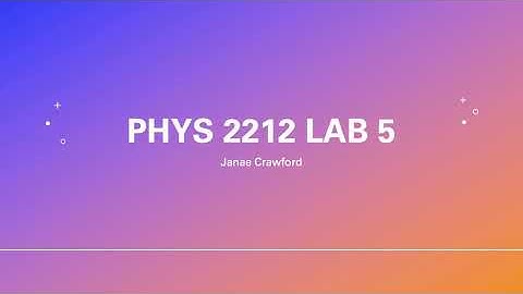 PHYS 2212 Lab 5 Video Report