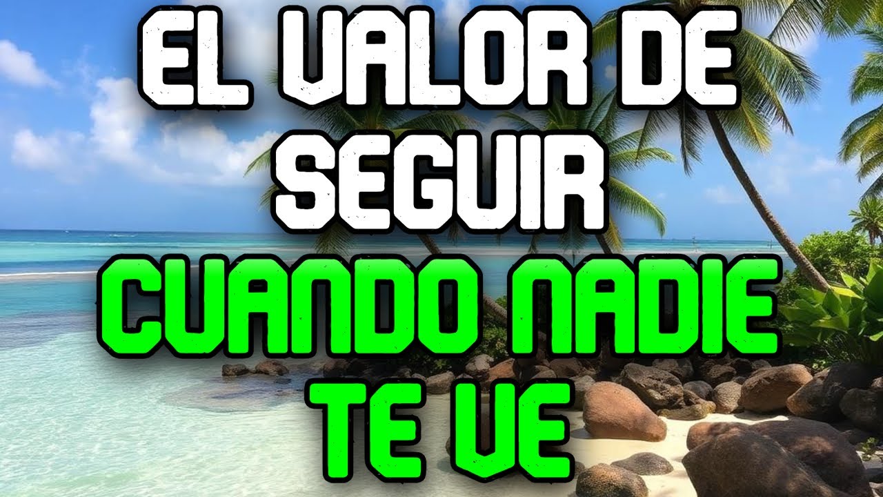 El Poder de la Mente Calmada [ El Valor de seguir cuando Nadie te Ve ...