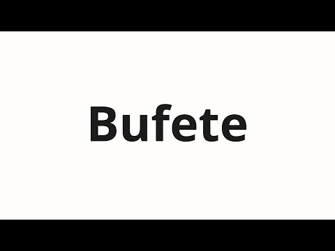 How to pronounce Bufete
