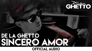Video thumbnail of "De La Ghetto - Sincero Amor [Official Audio]"