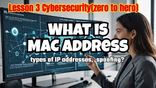 Lesson 3 Cybersecurity(zero to hero) What is MAC address, types of IP addresses,  spoofing?