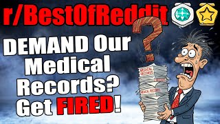 r/BestOf - Boss DEMANDS Our Medical Records, Immediately Gets FIRED!