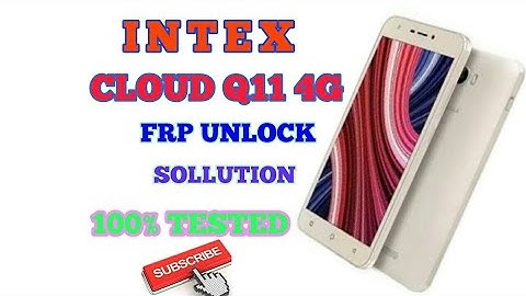 INTEX CLOUD Q11 4G GOOGLE ACCOUNT unlock solution done by android care