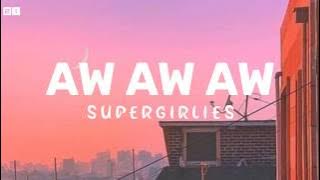 Supergirlies-AW AW AW (kau menghapuskan setiap luka)|lirik