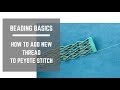 Beading Basics | How to add new thread to PEYOTE stitch