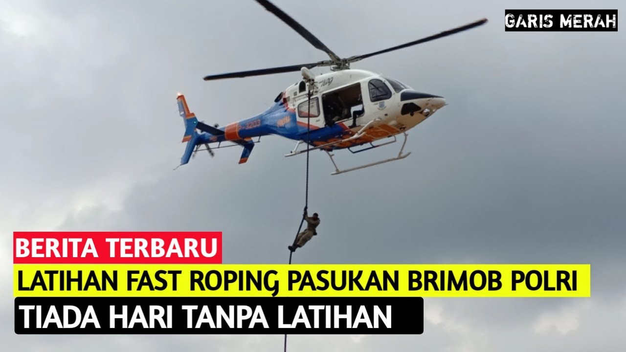 LATIHAN FAST ROPING PASUKAN BRIMOB POLRI TAMTAMA ANGKATAN 47 - YouTube