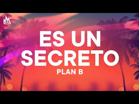 Plan B - Es un Secreto [Letra]
