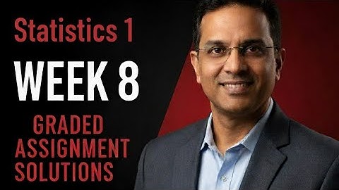 Stats 1 Week 8 Graded Assignment Solutions IIT Madras BS Data Scienc...