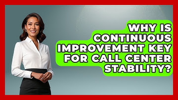 Why Is Continuous Improvement Key For Call Center Stability? - Call Center Pro Strategies