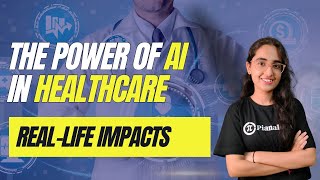The Power of AI in Healthcare | Real-Life Impacts & Future Possibilities | Machine Learning
