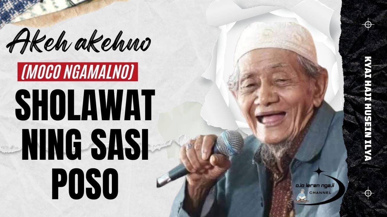 NGAJI KH HUSAIN ILYAS _ AKEH AKEHNO MOCO NGAMALNO SHOLAWAT NING SASI POSO
